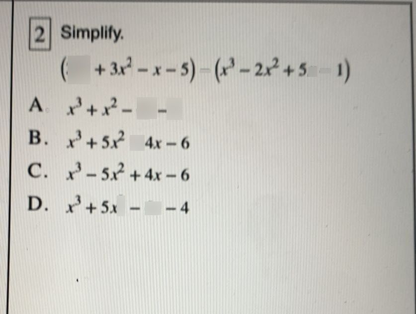 search-thumbnail-$2$ Simplify. 
$\left(2x^{3}+3x^{2}-x-5\right)-\left(x^{3}-2x^{2}+5x-1\right)$ 
A. $x^{3}+x^{2}-6x-4$ 
$B$ $x^{3}+5x^{2}+4x-6$ 
C. $x^{3}-5x^{2}+4x-6$ 
D. $x^{3}+5x^{2}-6x-4$ 