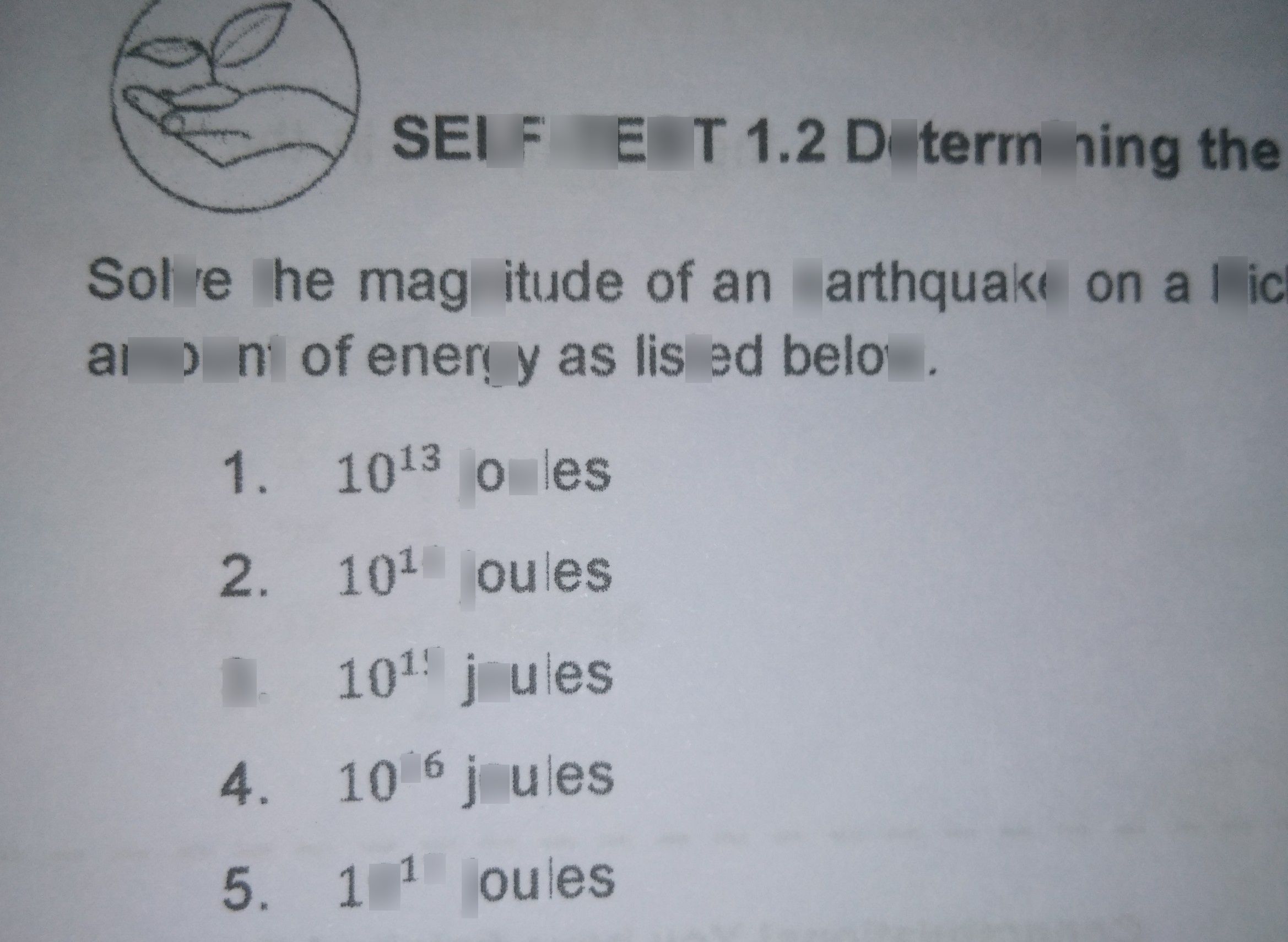 search-thumbnail-$sELF-7Es$ $1.2$ Determining the 
Solve the magnitude of an earthquake on a Ric 
amount of energy as listed below. 
$1$ $10^{13}$ joules 
$2$ $10^{14}$ joules 
$3$ $10^{15}$ $10u|e5$ 
$4.$ $10^{16}$ $10u|eS$ 
$5.$ $10^{17}$ $10u|eS$ 
