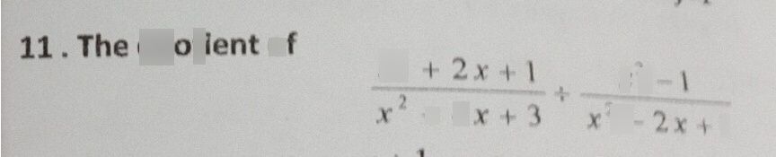search-thumbnail-$11$ The quotient of 
$\dfrac {x^{2}+2x+1} {x^{2}+4x+3}+\dfrac {x^{2}-1} {x^{2}-2x+1}$ 
