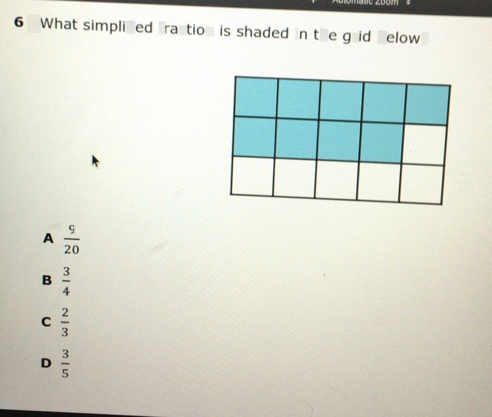 search-thumbnail-
$6$ 6 What simplified fraction is shaded in the grid below? 
$A$ $\dfrac {9} {20}$ 
$B$ $\dfrac {3} {4}$ 
$c\dfrac {2} {3}$ 
$D$ $\dfrac {3} {5}$ 