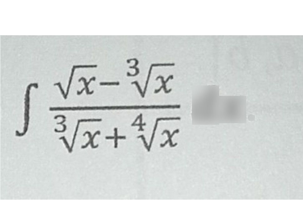 search-thumbnail-$\int \dfrac {\sqrt{x} -\sqrt [3] {x} } {\sqrt [3] {x} +\sqrt [4] {x} }dx$ 
